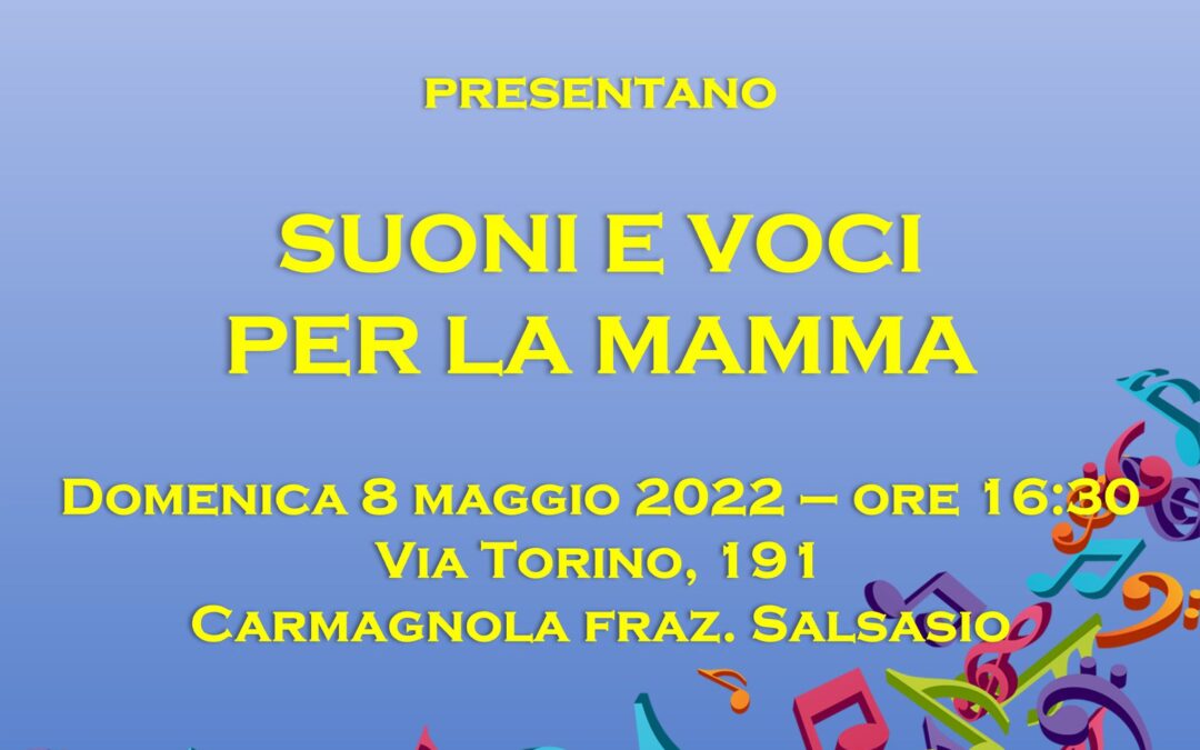 “SUONI E VOCI PER LA MAMMA” – Concerto 8 Maggio 2022